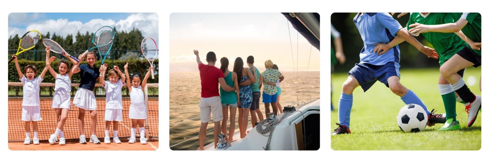 photos of kids playing tennis, family on a sailing boat and kids playing football
